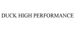 DUCK HIGH PERFORMANCE trademark