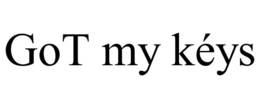 GOT MY KÉYS trademark