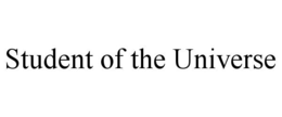 STUDENT OF THE UNIVERSE trademark