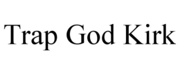 TRAP GOD KIRK trademark