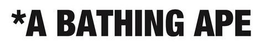 *A BATHING APE trademark