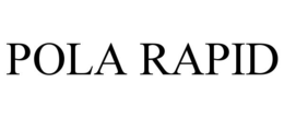 POLA RAPID trademark