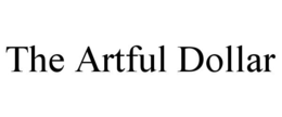 THE ARTFUL DOLLAR trademark