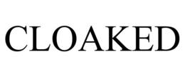 CLOAKED trademark