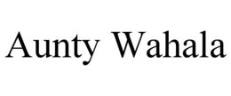 AUNTY WAHALA trademark