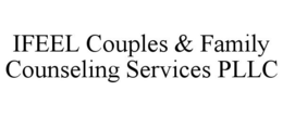 IFEEL COUPLES & FAMILY COUNSELING SERVICES PLLC trademark