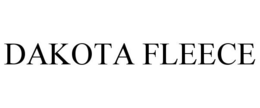 DAKOTA FLEECE trademark