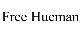FREE HUEMAN trademark