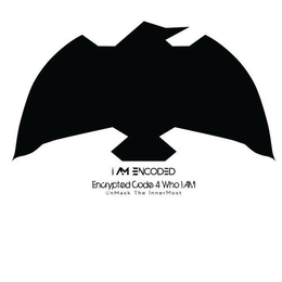 I AM ENCODED ENCRYPTED CODE 4 WHO I AM UNMASK THE INNERMOST trademark