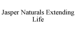 JASPER NATURALS EXTENDING LIFE trademark