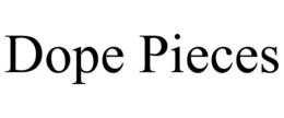 DOPE PIECES trademark