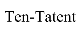 TEN-TATENT trademark