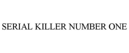 SERIAL KILLER NUMBER ONE trademark