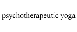 PSYCHOTHERAPEUTIC YOGA trademark