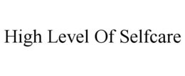 HIGH LEVEL OF SELFCARE trademark