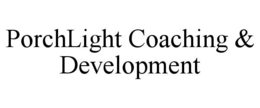 PORCHLIGHT COACHING & DEVELOPMENT trademark