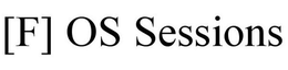 [F] OS SESSIONS trademark