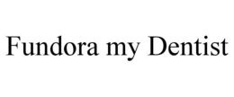FUNDORA MY DENTIST trademark
