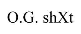 O.G. SHXT trademark