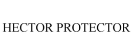HECTOR PROTECTOR trademark
