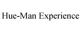 HUE-MAN EXPERIENCE trademark