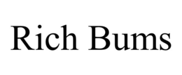 RICH BUMS trademark