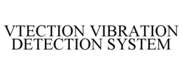 VTECTION VIBRATION DETECTION SYSTEM trademark