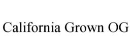 CALIFORNIA GROWN OG trademark
