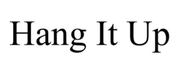 HANG IT UP trademark