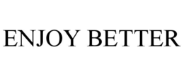 ENJOY BETTER trademark