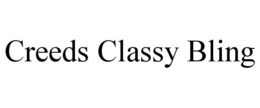CREEDS CLASSY BLING trademark