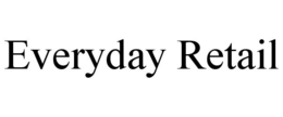 EVERYDAY RETAIL trademark