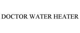 DOCTOR WATER HEATER trademark