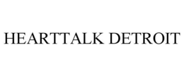 HEARTTALK DETROIT trademark