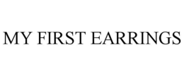 MY FIRST EARRINGS trademark