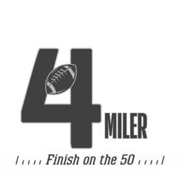 4 MILER FINISH ON THE 50 trademark