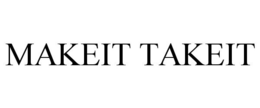 MAKEIT TAKEIT trademark