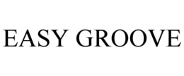 EASY GROOVE trademark