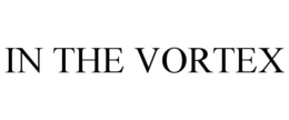 IN THE VORTEX trademark