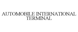 AUTOMOBILE INTERNATIONAL TERMINAL trademark