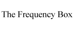THE FREQUENCY BOX trademark