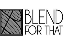 B BLEND FOR THAT trademark