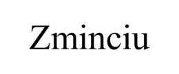 ZMINCIU trademark