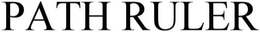 PATH RULER trademark