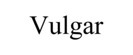 VULGAR trademark