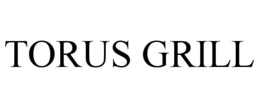 TORUS GRILL trademark