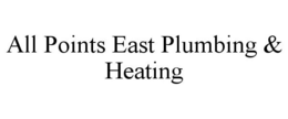ALL POINTS EAST PLUMBING & HEATING trademark