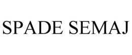 SPADE SEMAJ trademark