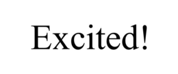 EXCITED! trademark
