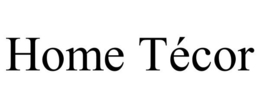 HOME TÉCOR trademark